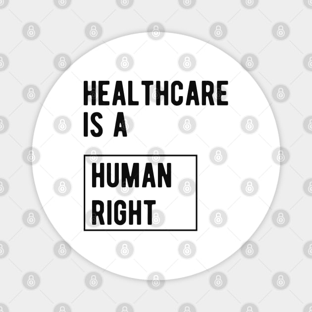 Healthcare is a human right Magnet by KC Happy Shop